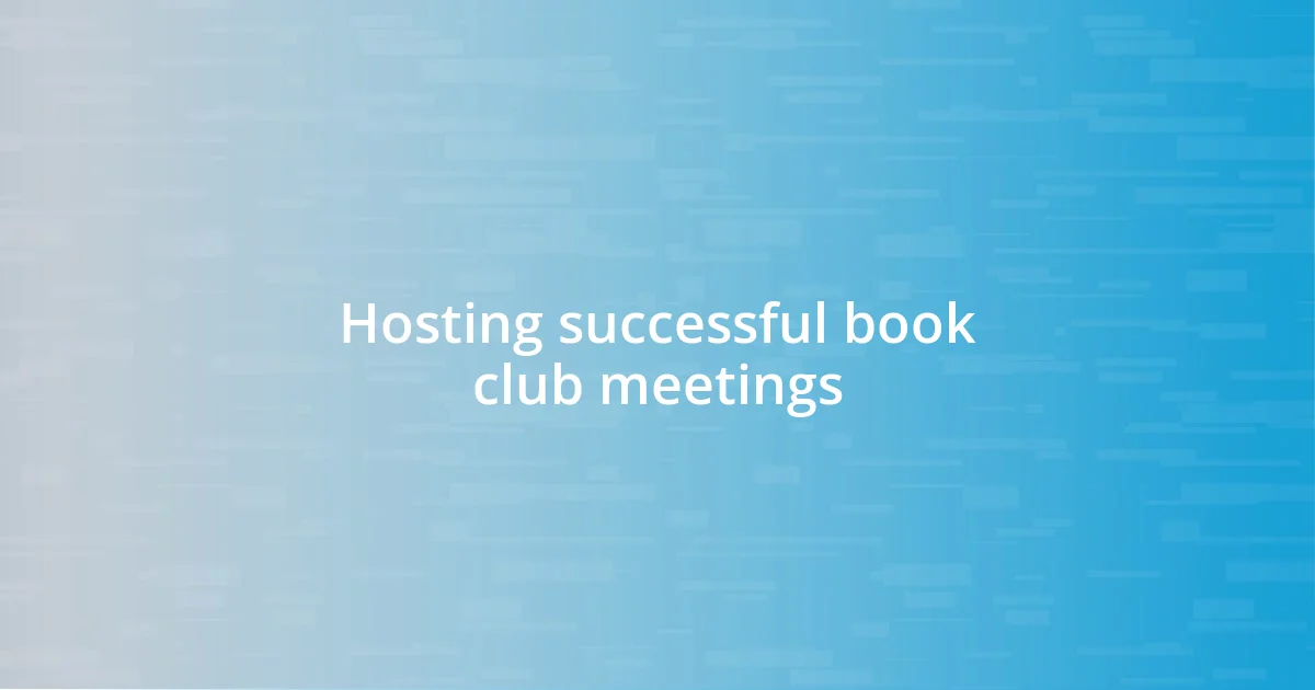 Hosting successful book club meetings