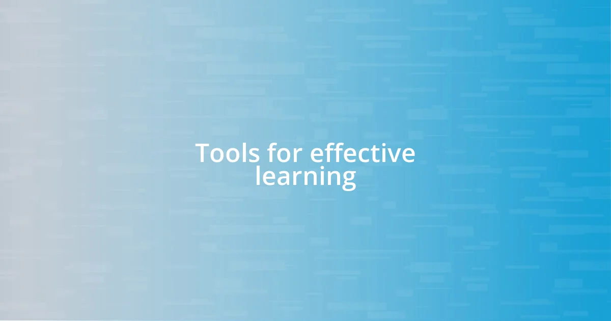 Tools for effective learning