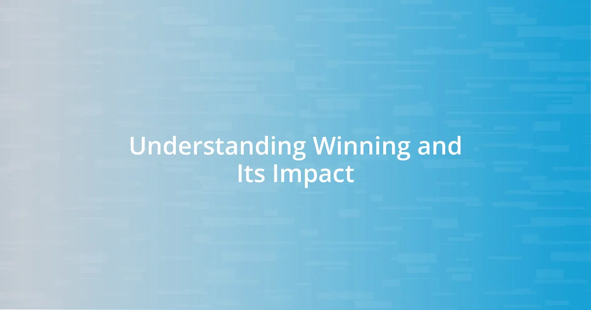 Understanding Winning and Its Impact