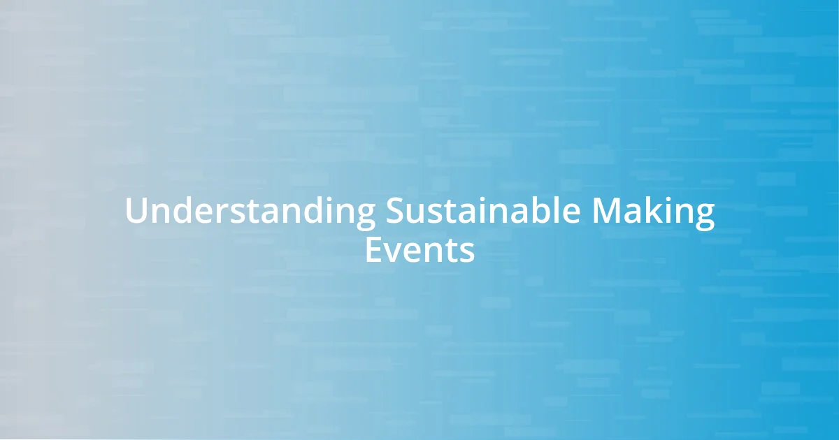 Understanding Sustainable Making Events