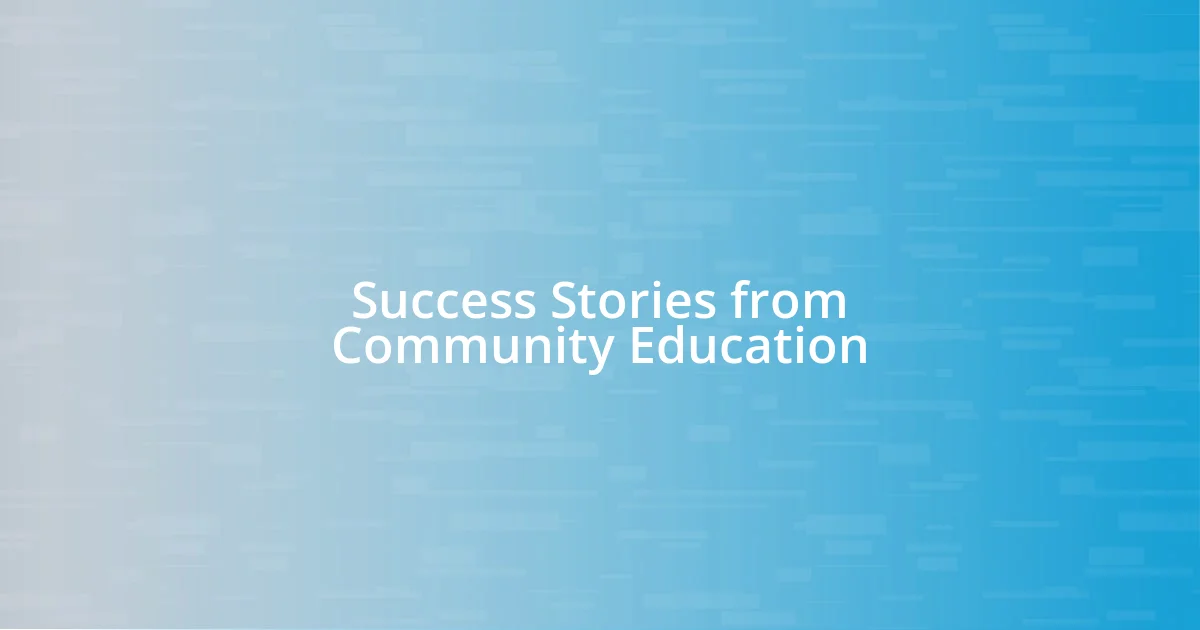 Success Stories from Community Education