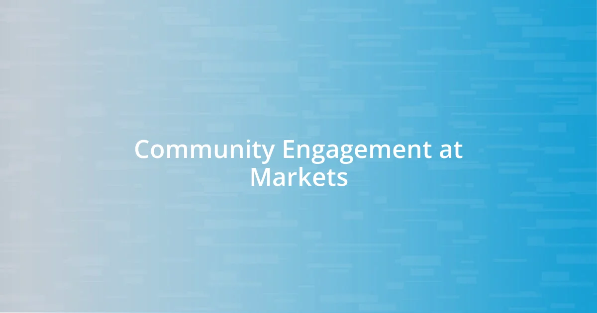 Community Engagement at Markets