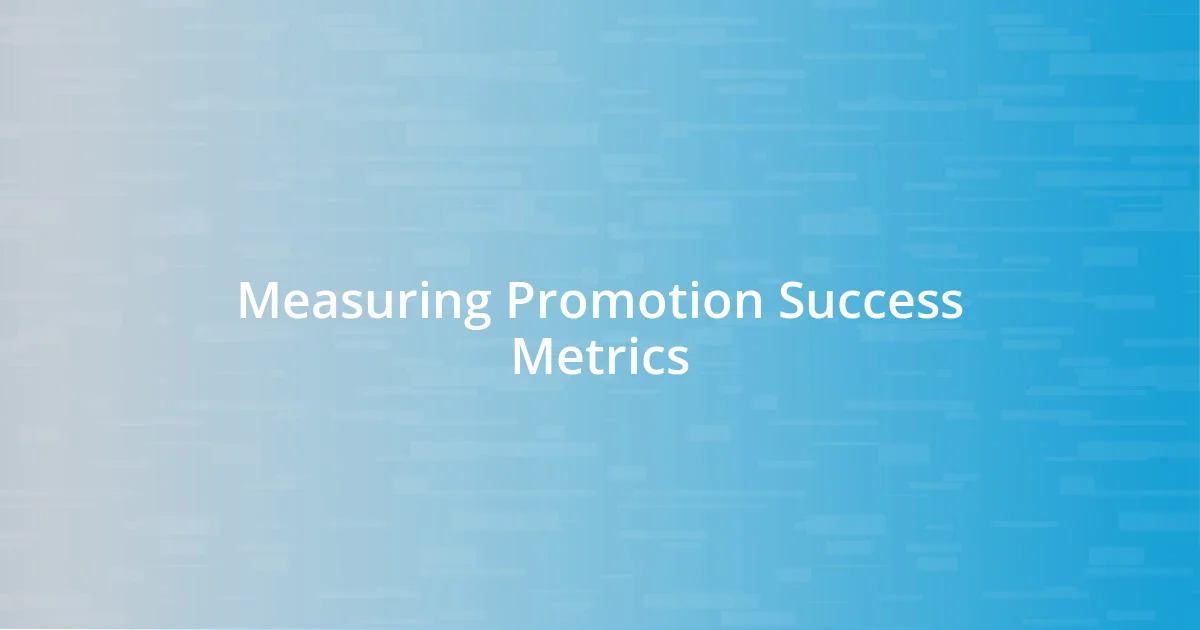 Measuring Promotion Success Metrics