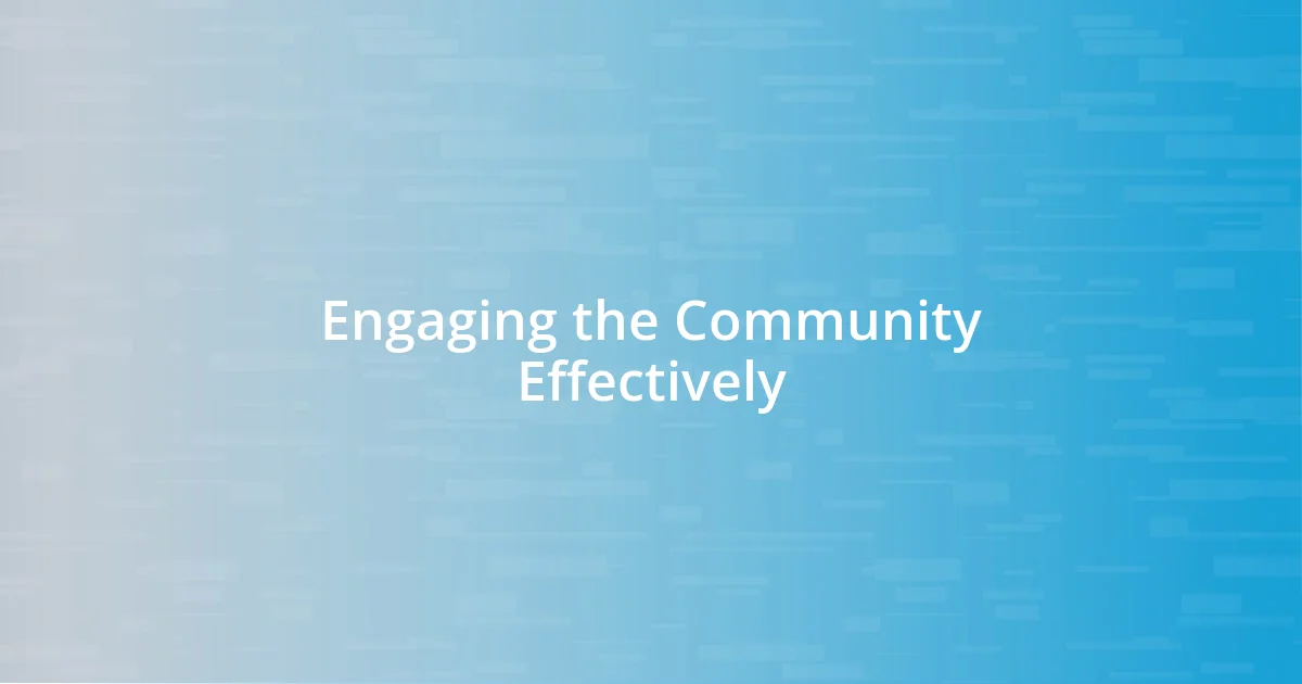 Engaging the Community Effectively