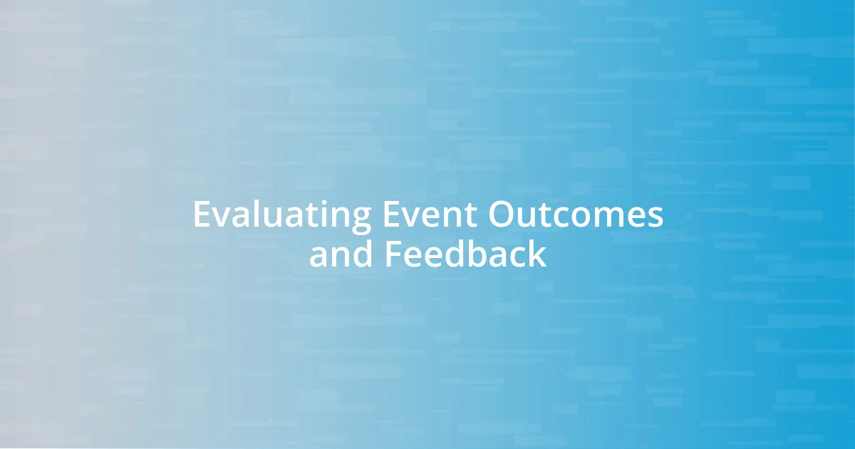 Evaluating Event Outcomes and Feedback