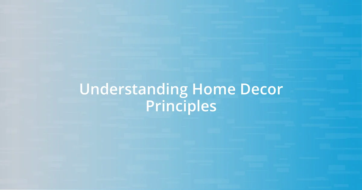 Understanding Home Decor Principles