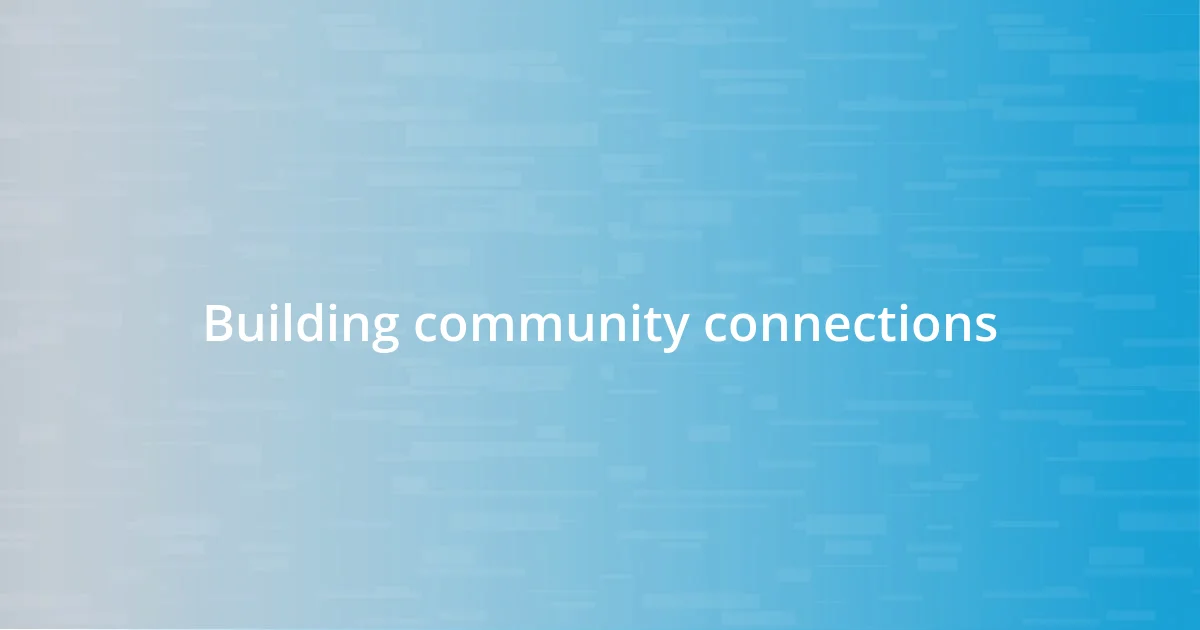 Building community connections