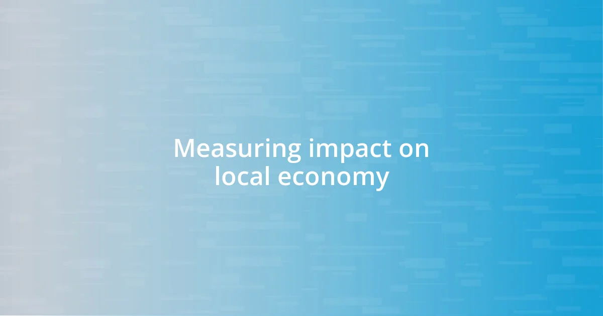 Measuring impact on local economy