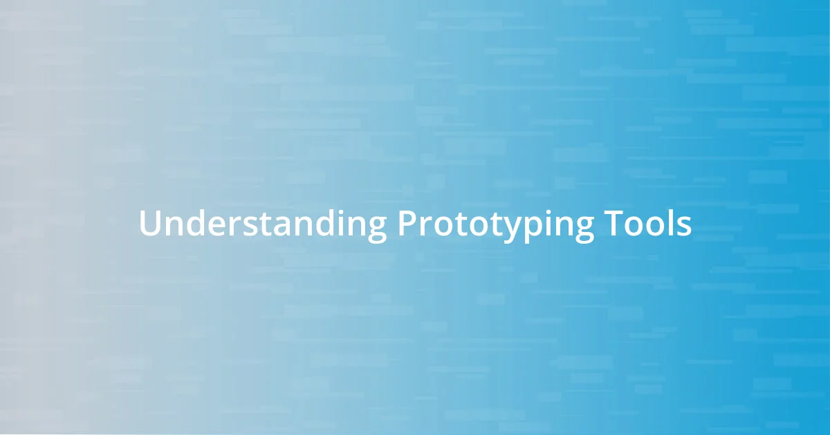 Understanding Prototyping Tools